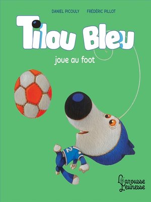 cover image of Tilou bleu joue au foot